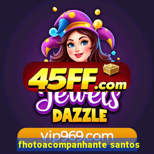 fhotoacompanhante santos